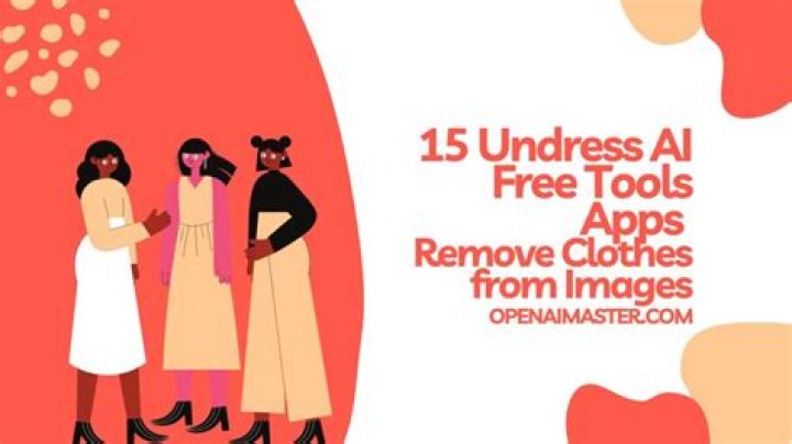 Free Undress Apps: A Comprehensive Guide to Understanding and Exploring